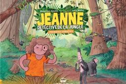 Jeanne, détective de la jungle : premières enquêtes.jpg