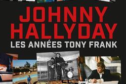 Johnny Hallyday : les années Tony Frank.jpg