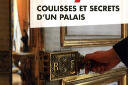 L'Elysée : coulisses et secrets d'un palais.jpg