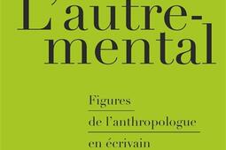 L'autre-mental : figures de l'anthropologue en écrivain de science-fiction.jpg