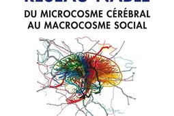 L'homme réseau-nable : du microcosme cérébral au macrocosme social.jpg