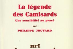 La Legende des Camisards  une sensibilite au pa_Gallimard_.jpg