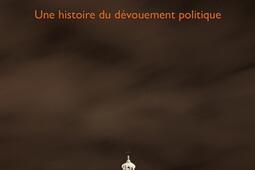 La cause des autres : une histoire du dévouement politique.jpg