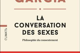 La conversation des sexes : philosophie du consentement.jpg