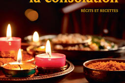 La cuisine de la consolation  recits et recettes_Actes Sud_9782330186616.jpg