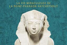 La femme d'or : la vie miraculeuse de la reine-pharaon Hatchepsout.jpg