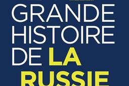 La grande histoire de la Russie de son empire et _Flammarion_9782080423610.jpg