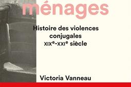 La paix des ménages : histoire des violences conjugales, XIXe-XXIe siècle.jpg