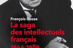 La saga des intellectuels francais 19441989 Vol 1 A lepreuve de lhistoire 19441968_Gallimard_9782070179763.jpg