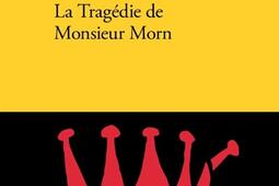 La tragedie de monsieur Morn_Verdier_9782378561932.jpg