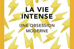 La vie intense  une obsession moderne_Autrement_9782746747623.jpg