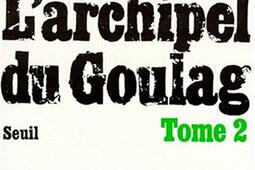 Larchipel du Goulag  19181956 Vol 2 Vie quotidienne_Seuil.jpg
