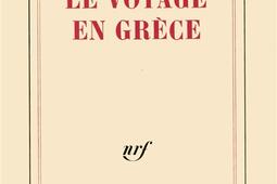 Le Voyage en Grece_Gallimard_.jpg