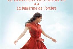 Le chateau des secrets Vol 2 La ballerine de l_Le Livre de poche_9782253248750.jpg