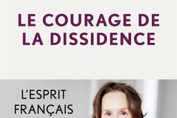 Le courage de la dissidence  lesprit francais c_Editions de lObservatoire_9791032926758.jpg