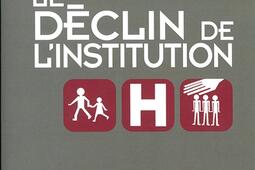 Le declin de linstitution_Seuil_.jpg