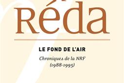 Le fond de lair  chroniques de la NRF  1988199_Gallimard_9782072906701.jpg