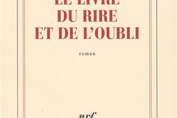Le livre du rire et de loubli_Gallimard.jpg