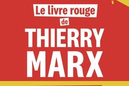 Le livre rouge de Thierry Marx  on na pas les mo_Flammarion_9782080420312.jpg