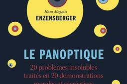 Le panoptique : 20 problèmes insolubles traités en 20 démonstrations morales et récréatives.jpg