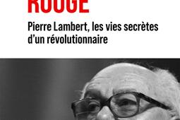 Le parrain rouge  Pierre Lambert les vies secre_Plon_9782259320184.jpg