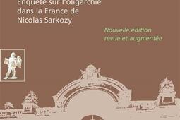 Le président des riches : enquête sur l'oligarchie dans la France de Nicolas Sarkozy.jpg