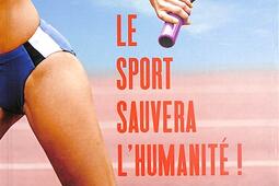 Le sport sauvera lhumanite _Debats publics_9782385950293.jpg
