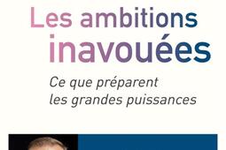 Les ambitions inavouées : ce que préparent les grandes puissances.jpg