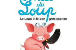 Les contes du loup Le loup et le bon gros cochon_GautierLanguereau_9782017225119.jpg