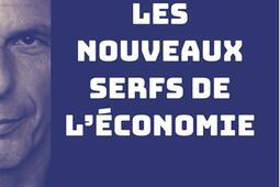 Les nouveaux serfs de leconomie_Les Liens qui liberent_9791020924186.jpg