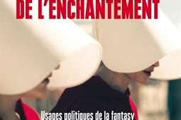 Les pouvoirs de l'enchantement : usages politiques de la fantasy et de la science-fiction.jpg