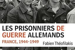 Les prisonniers de guerre allemands  France 19441949  une captivite de guerre en temps de paix_Fayard_9782213663043.jpg
