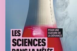 Les sciences dans la melee  pour une culture de la defiance_Seuil.jpg