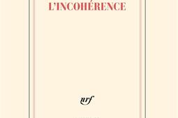 Lincoherence_Gallimard_9782073041548.jpg