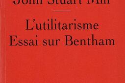 Lutilitarisme Essai sur Bentham_PUF_9782130574804.jpg