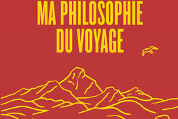 Ma philosophie du voyage_Payot_9782228930819.jpg