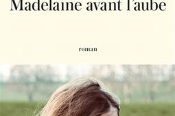 Madelaine avant laube_Lattes_9782709674539.jpg
