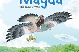 Magda Vol 4 Magda vole avec le vent_GallimardJeunesse Giboulees_9782075178808.jpg