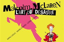 Malcolm McLaren : l'art du désastre.jpg