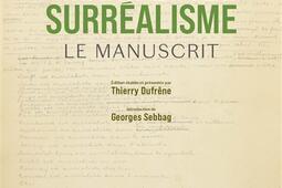 Manifeste du surrealisme  le manuscrit_JeanMichel Place editeur_9782383580140.jpg