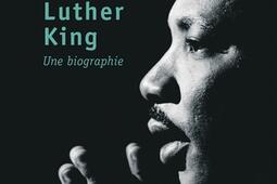 Martin Luther King : une biographie intellectuelle et politique.jpg