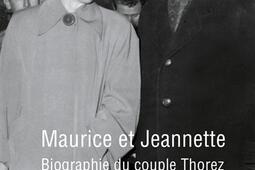 Maurice et Jeannette  biographie du couple Thorez_Perrin_9782262041977.jpg