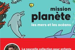 Mission planete Les mers et les oceans_Fayard jeunesse_9782213725833.jpg
