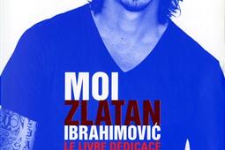 Moi Zlatan Ibrahimovic  le livre dedicace  le_Le Livre de poche_9782253182559.jpg