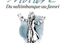 Molière : du saltimbanque au favori.jpg