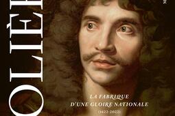 Molière : la fabrique d'une gloire nationale (1622-2022).jpg