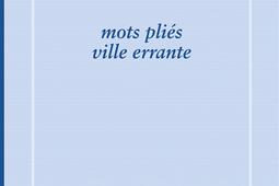 Mots plies ville errante_la Rumeur libre editions_9782355773075.jpg