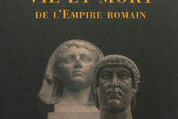 Naissance, vie et mort de l'Empire romain : de la fin du Ier siècle avant notre ère jusqu'au Ve siècle de notre ère.jpg