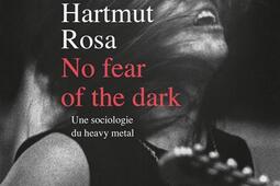 No fear of the dark  une sociologie du heavy meta_La Decouverte_9782348082948.jpg