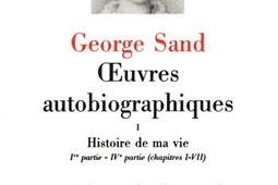 Oeuvres autobiographiques. Vol. 1. Histoire de ma vie : 1800-1822.jpg